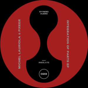 cover image of INTEGRATION OF PARTS EP by MICHEL LAURIOLA & FIXEER on GYNOID AUDIO