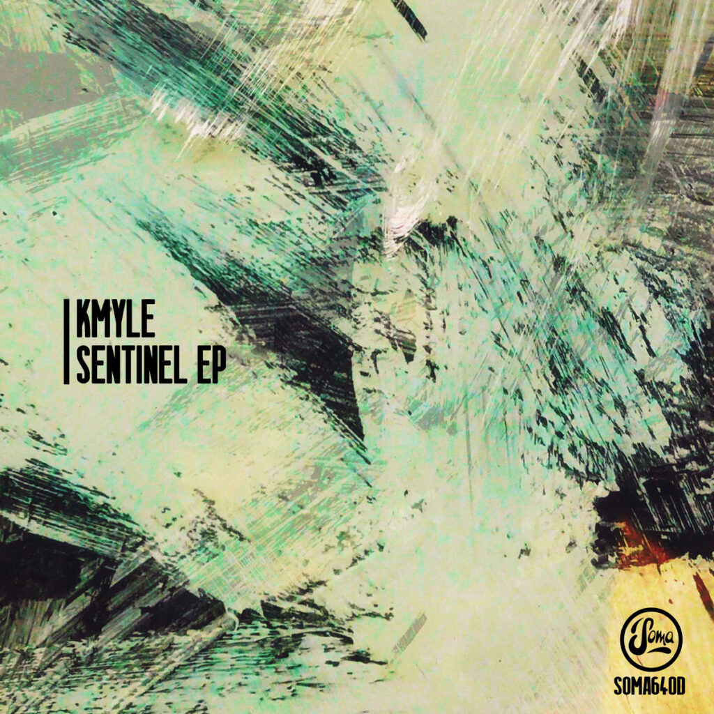 cover image of SENTINEL EP by KMYLE on SOMA RECORDS