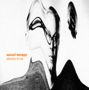 cover image of STORIES IN BX by SAMULI KEMPPI on TECHNORAMA RECORDS