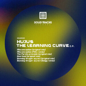 cover image of "HUJUS - THe Learning Curve E.P." releaesed on SOLID TRACKS