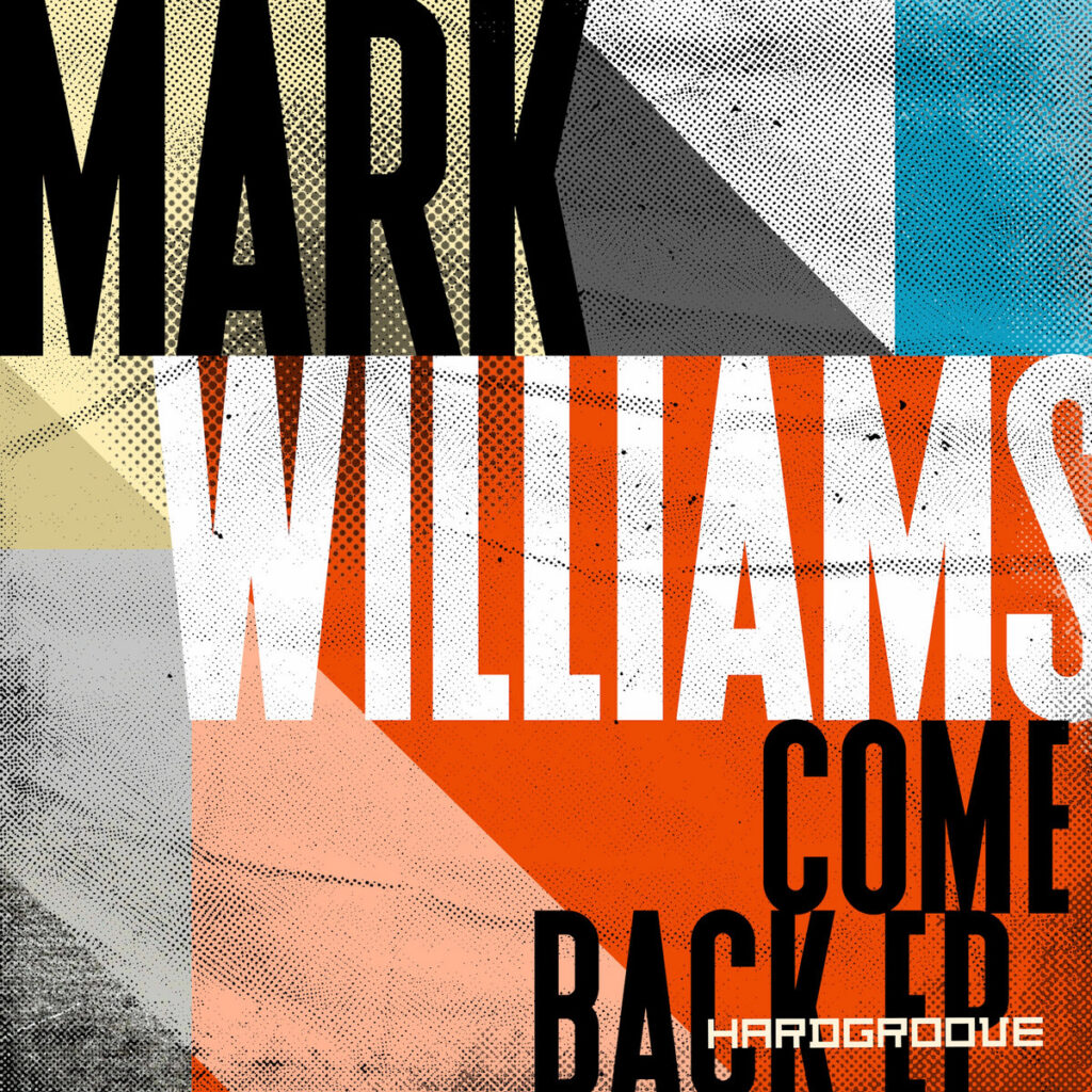 cover image of "Mark Williams - Come Back EP" released in HARDGROOVE