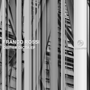 cover image of "Franco Rossi - Obiter Dicta EP" released on Soma Records