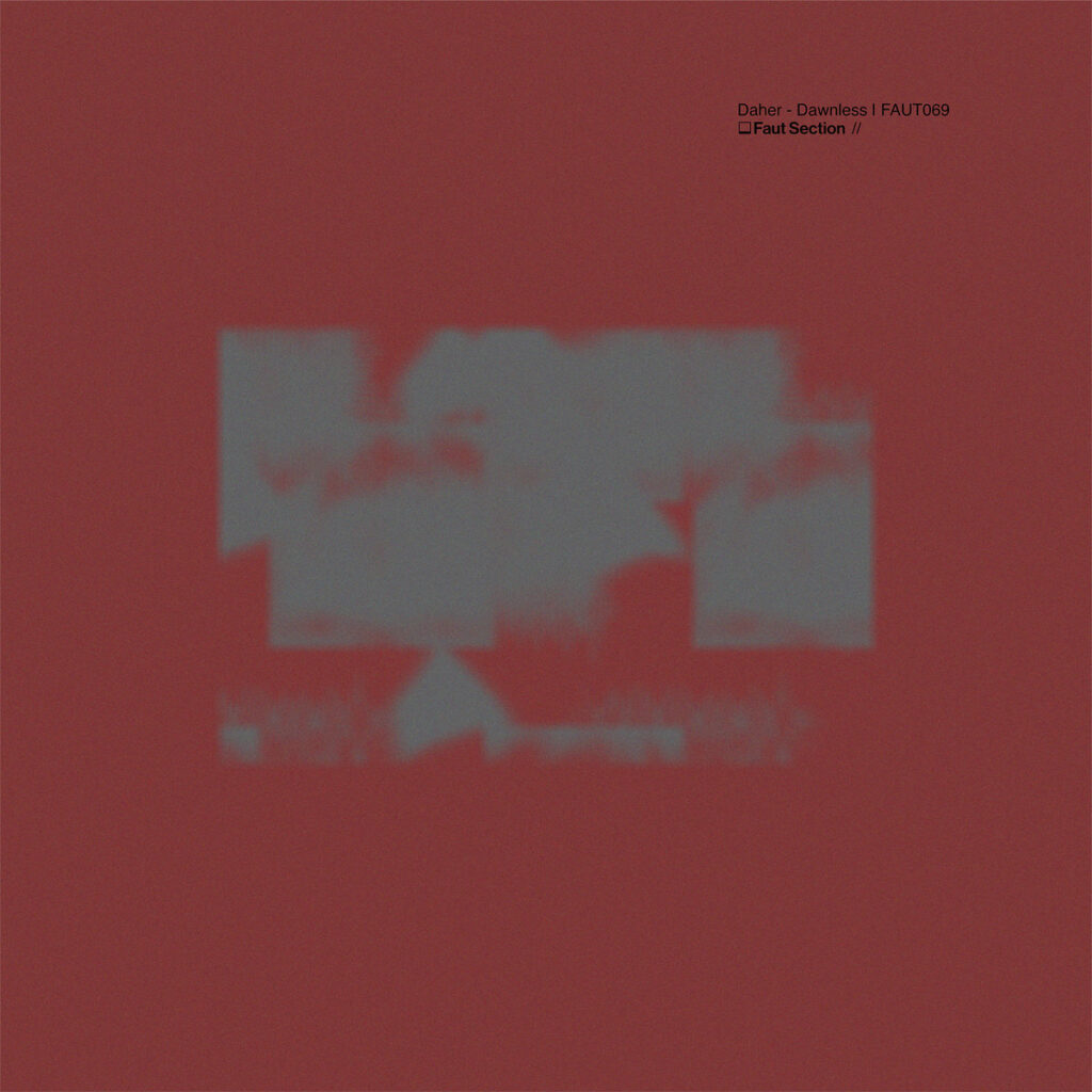 cover image of DAWNLESS by DAHER released on FAUT SECTION