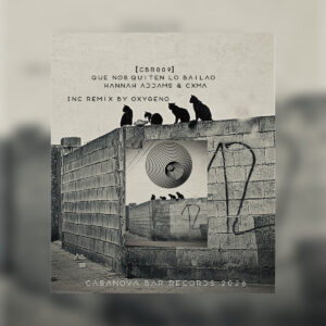 cover image of QUE NOS QUITEN LO BAILO! EP by HANNAH ADAMS, CXMA, OXYGENO released on CASANOVA BAR RECORDS