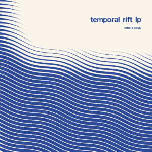 cover image of TEMPORAL RIFT LP by ORBE & PSYK released on NON SERIES